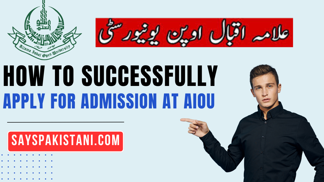 How to Successfully Apply for Admission at AIOU: A Step-by-Step Guide for 2024