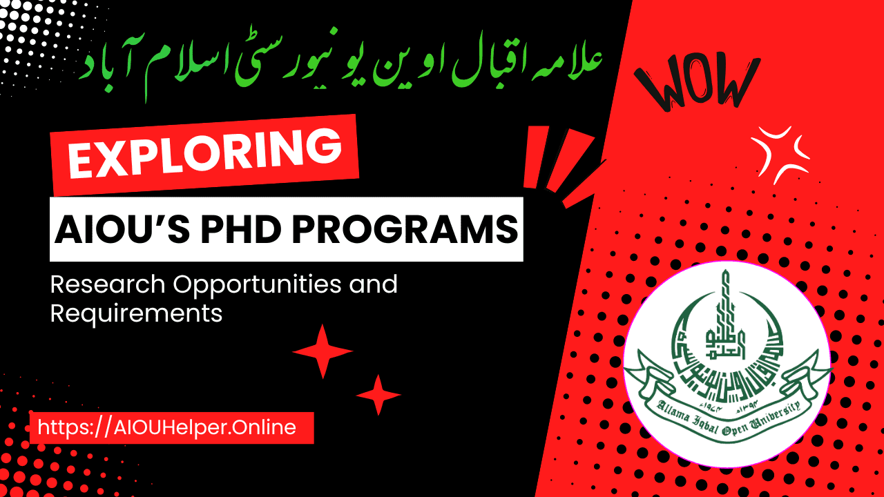 Exploring AIOU’s PhD Programs: Research Opportunities and Requirements