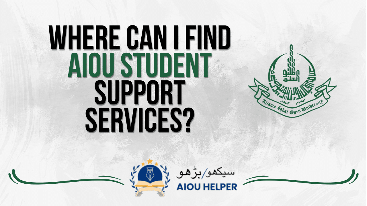 Where Can I Find AIOU Student Support Services?