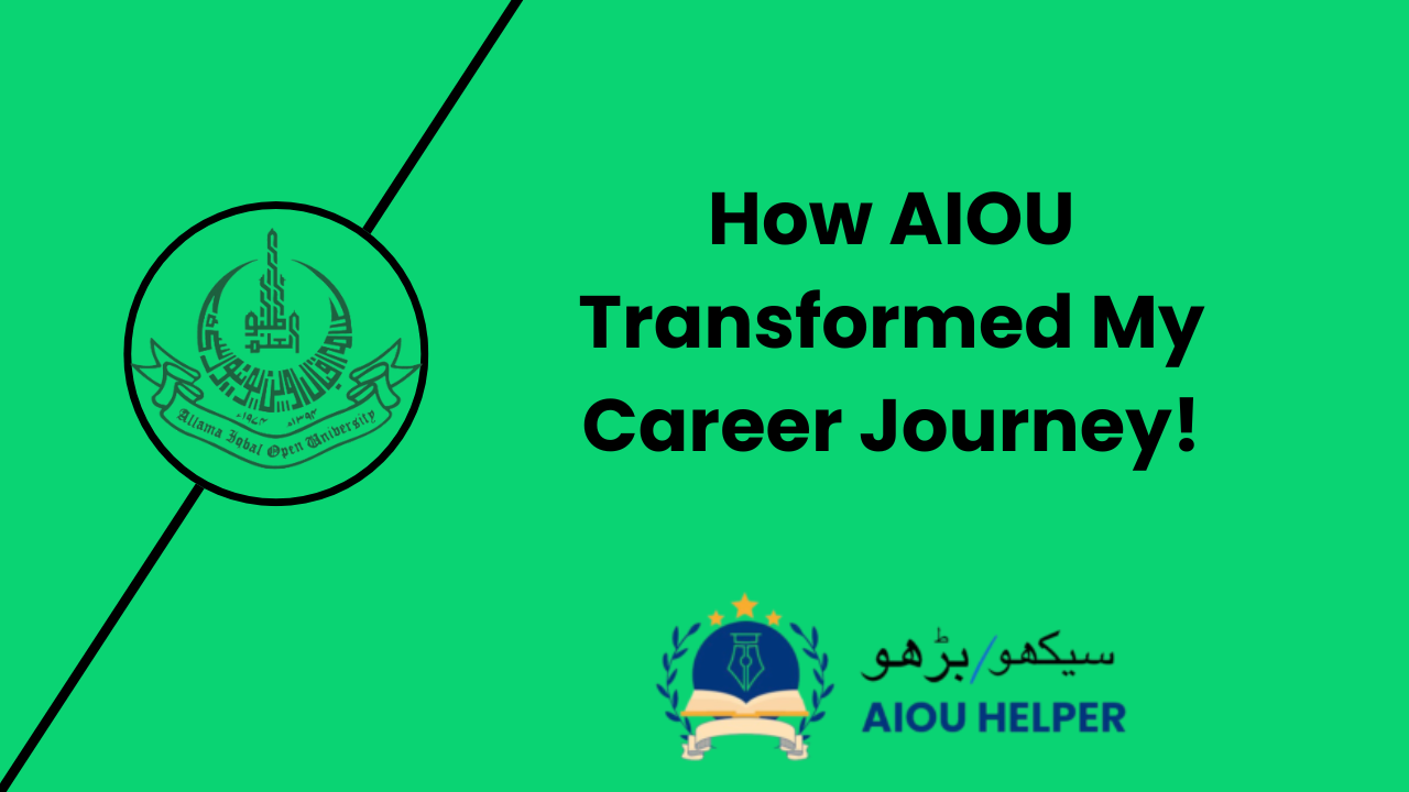 Unlocking Success: How AIOU Transformed My Career Journey!