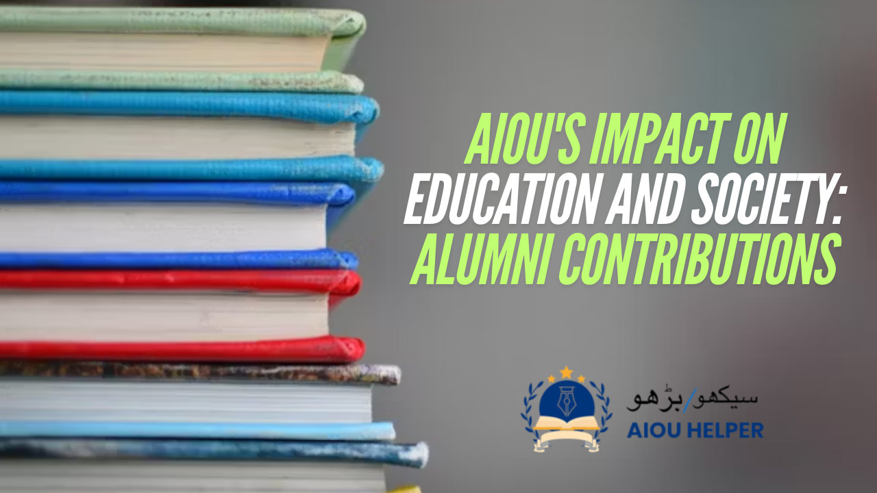 AIOU's Impact on Education and Society: Alumni Contributions