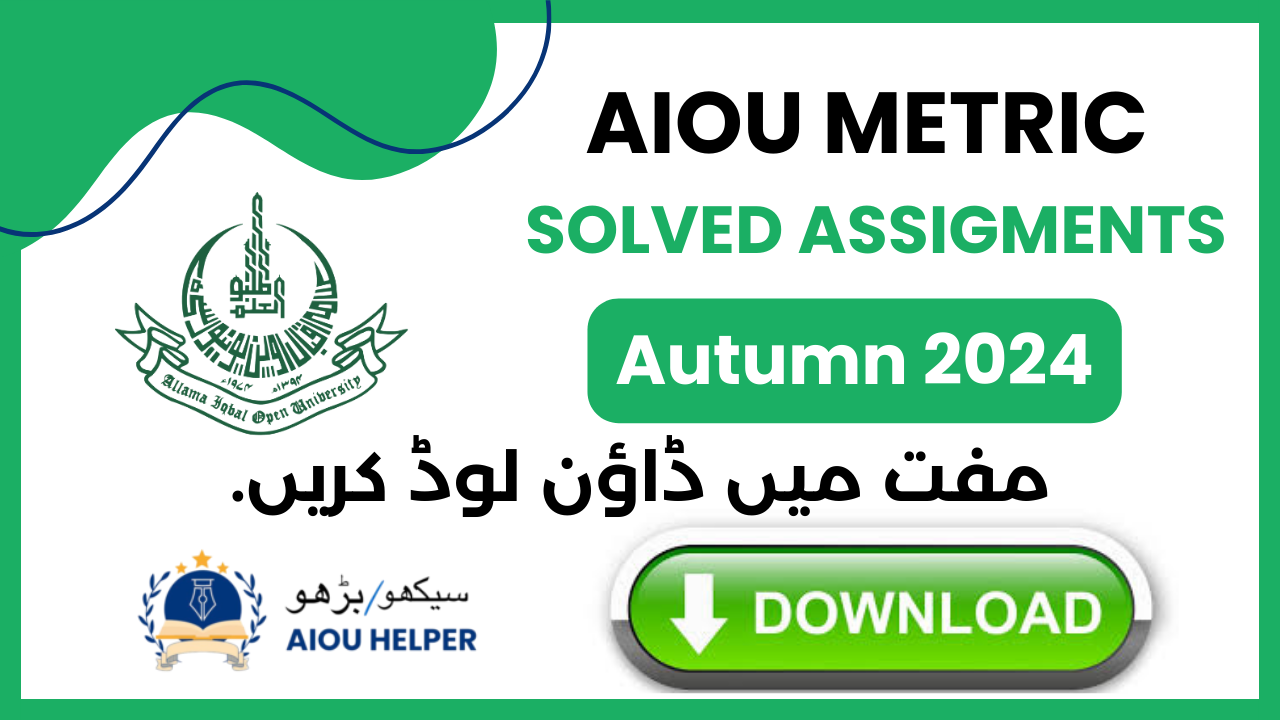 AIOU Matric Solved Assignments Autumn 2024 | Download PDF